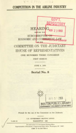 Competition in the airline industry : hearing before the Subcommittee on Economic and Commercial Law of the Committee on the Judiciary, House of Representatives, One Hundred Third Congress, first session June 9, 1993_cover