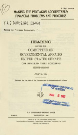 Making the Pentagon accountable : financial problems and progress : hearing before the Committee on Governmental Affairs, United States Senate, One Hundred Third Congress, second session, July 12, 1994_cover