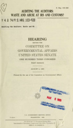 Auditing the auditors : waste and abuse at IRS and Customs? : hearing before the Committee on Governmental Affairs, United States Senate, One Hundred Third Congress, first session, August 4, 1993_cover