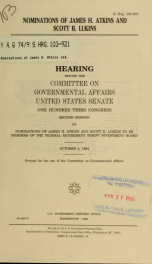 Nominations of James H. Atkins and Scott B. Lukins : hearing before the Committee on Governmental Affairs, United States Senate, One Hundred Third Congress, second session ... to be members of the Federal Retirement Thrift Investment Board, October 4, 199_cover