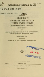 Nomination of Harvey G. Ryland : hearing before the Committee on Governmental Affairs, United States Senate, One Hundred Third Congress, second session on nomination of Harvey G. Ryland to be Deputy Director, Federal Emergency Management Agency, September_cover