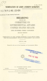 Nomination of John Andrew Koskinen, : hearing before the Committee on Governmental Affairs, United States Senate, One Hundred Third Congress, second session, on nomination of John Andrew Koskinen, to be Deputy Director for management, Office of Management_cover