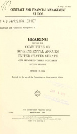 Contract and financial management at DOE : hearing before the Committee on Governmental Affairs, United States Senate, One Hundred Third Congress, second session, March 17, 1994_cover