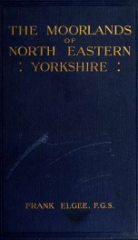 The moorlands of north-eastern Yorkshire : their natural history and origin_cover