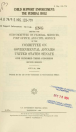 Child support enforcement : the federal role : hearing before the Subcommittee on Federal Services, Post Office, and Civil Service of the Committee on Governmental Affairs, United States Senate, One Hundred Third Congress, second session, July 20, 1994_cover