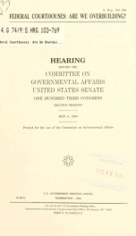 Federal courthouses : are we overbuilding? : hearing before the Committee on Governmental Affairs, United States Senate, One Hundred Third Congress, second session, May 4, 1994_cover