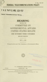 Federal telecommunications policy : hearing before the Committee on Governmental Affairs, United States Senate, One Hundred Third Congress, second session, May 3, 1994_cover