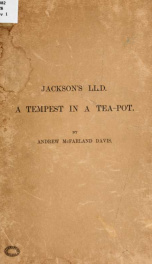 Jackson's LL. D., a tempest in a tea-pot_cover