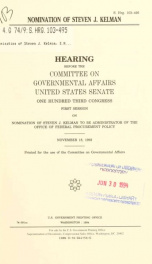Nomination of Steven J. Kelman : hearing before the Committee on Governmental Affairs, United States Senate, One Hundred Third Congress, first session on nomination of Steven J. Kelman to be Administrator of the Office of Federal Procurement Policy, Novem_cover