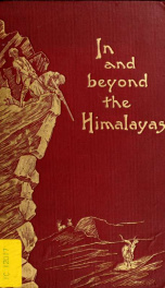 In and beyond the Himálayas; a record of sport and travel in the abode of snow_cover