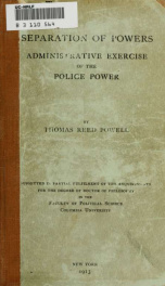 The principle of separation of powers in its application to the administrative exercise of the police power_cover