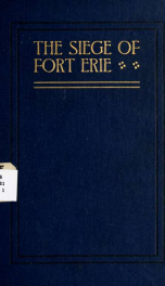 The siege of Fort Erie: an episode of the war of 1812;_cover