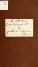 A sketch of the life and public services of William H. Harrison, commander in chief of the North-western army during the War of 1812, &c_cover