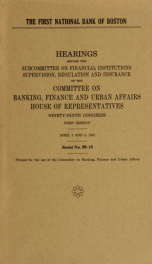 The First National Bank of Boston : hearings before the Subcommittee on Financial Institutions Supervision, Regulation, and Insurance of the Committee on Banking, Finance, and Urban Affairs, House of Representatives, Ninety-ninth Congress, first session, _cover