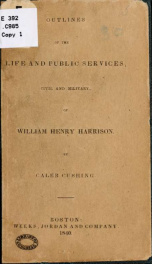 Outlines of the life and public services, civil and military, of William Henry Harrison_cover