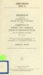 AIDS issues : hearings before the Subcommittee on Health and the Environment of the Committee on Energy and Commerce, House of Representatives, One Hundredth Congress, first session_cover