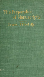 The preparation of manuscripts for the printer; containing directions to authors as to the manner of preparing copy and correcting proofs, with suggestions on the submitting of manuscripts for publication_cover
