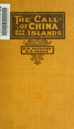 The call of China and the Islands ; report of the foreign deputation, 1911-1912, for every member of the United Brethren Church_cover