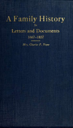 A family history in letters and documents, 1667-1837, concerning the forefathers of Winthrop Sargent Gilman, and his wife Abia Swift Lippincott 1_cover