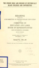 The unique role and mission of historically black colleges and universities : hearing before the Subcommittee on Postsecondary Education of the Committee on Education and Labor, House of Representatives, One Hundredth Congress, second session, hearing hel_cover