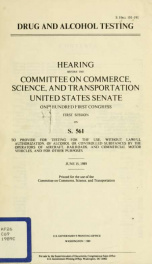 Drug and alcohol testing : hearing before the Committee on Commerce, Science, and Transportation, United States Senate, One Hundred First Congress, first session, on S. 561 ... June 15, 1989_cover