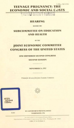 Teenage pregnancy : the economic and social costs : hearing before the Joint Economic Committee, Congress of the United States, One Hundred Second Congress, second session, November 24, 1992_cover