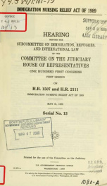 Immigration Nursing Relief Act of 1989 : hearing before the Subcommittee on Immigration, Refugees, and International Law of the Committee on the Judiciary, House of Representatives, One Hundred First Congress, first session, on H.R. 1507 and H.R. 2111 ..._cover