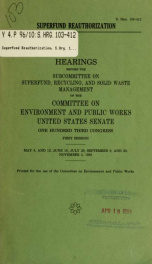 Superfund reauthorization : hearings before the Subcommittee on Superfund, Recycling, and Solid Waste Management of the Committee on Environment and Public Works, United States Senate, One Hundred Third Congress, first session, May 6, and 12; June 10; Jul_cover