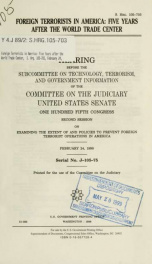 Foreign terrorists in America : five years after the World Trade Center : hearing before the Subcommittee on Technology, Terrorism, and Government Information of the Committee on the Judiciary, United States Senate, One Hundred Fifth Congress, second sess_cover