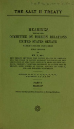 The SALT II treaty : hearings before the Committee on Foreign Relations, United States Senate, Ninety-sixth Congress, First Session on EX. Y, 96-1 .. 6_cover