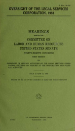 Oversight of the Legal Services Corporation, 1983 : hearings before the Committee on Labor and Human Resources, United States Senate, Ninety-eighth Congress, first session, on oversight of certain activities of the Legal Services Corporation, focusing on _cover