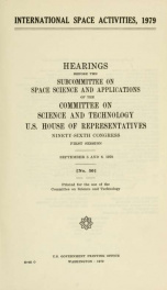 International space activities, 1979 : hearings before the Subcommittee on Space Science and Applications of the Committee on Science and Technology, U.S. House of Representatives, Ninety-sixth Congress, first session, Sept. 5 and 6, 1979_cover