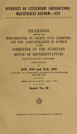 Diversity of citizenship jurisdiction/magistrates reform--1979 : hearings before the Subcommittee on Courts, Civil Liberties, and the Administration of Justice of the Committee on the Judiciary, House of Representatives, Ninety-sixth Congress, first sessi_cover