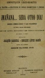 Mañana será otro día! : boceto cómico-lírico y casi filosófico de tipos y malas costumbres en un acto, dividido en cinco cuadros en prosa y verso_cover