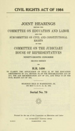 Civil Rights Act of 1984 : joint hearings before the Committee on Education and Labor and the Subcommittee on Civil and Constitutional Rights of the Committee on the Judiciary, House of Representatives, Ninety-eighth Congress, second session, on H.R. 5490_cover