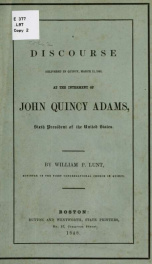 A discourse delivered in Quincy, March 11, 1848, at the interment of John Quincy Adams, sixth president of the United States 2_cover