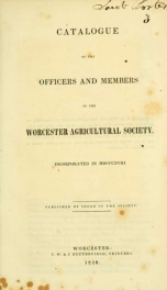 Catalogue of the officers and members of the Worcester Agricultural Society : incorporated in MDCCCXVIII_cover