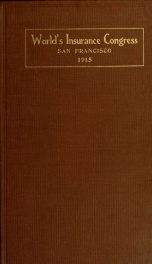 History & proceedings of the World's insurance congress ... under the auspices of the Panama-Pacific international exposition .._cover