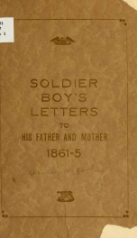 Soldier boy's letters to his father and mother, 1861-5_cover