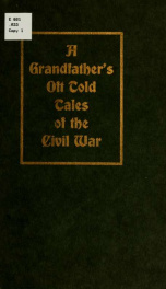 A grandfather's oft told tales of the civil war, 1861-1865_cover