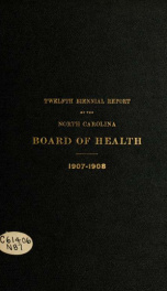 Biennial report of the North Carolina Board of Health [serial] 12, 1907-1908_cover