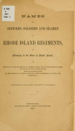 Names of officers, soldiers and seamen in Rhode Island regiments, or belonging to the state of Rhode Island, and serving in the regiments of other states and in the regular army and navy of the United States, who lost their lives in the defence of their c_cover