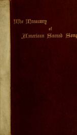 The Treasury of American sacred song : with notes explanatory and biographical_cover