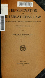 The renovation of international law, on the basis of a juridical community of mankind, systematically developed_cover