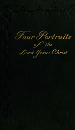 Four portraits of the Lord Jesus Christ;_cover
