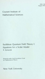 Euclidean quantum field theory. I: Equations for a scalar model_cover