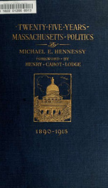 Twenty-five years of Massachusetts politics; from Russell to McCall, 1890-1915_cover