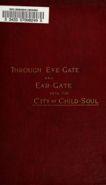 Five minute object sermons to children, through eye-gate and ear-gate into the city of child-soul_cover