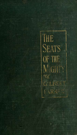 The seats of the mighty : being the memoirs of Captain Robert Moray, some time an officer in the Virginia regiment, and afterwards of Amherst's regiment_cover