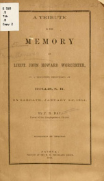 A tribute to the memory of Lieut. John Howard Worcester, in a discourse delivered at Hollis, N. H., on Sabbath, January 24, 1864 1_cover